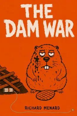 The Dam War by Richard Menard